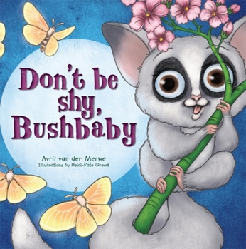 Paperback Don't Be Shy Bushbaby Book