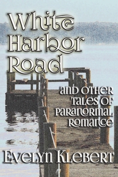 Paperback White Harbor Road: and Other Tales of Paranormal Romance Book