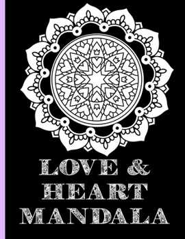 Paperback Love & Heart Mandala: Amazing adult coloring books with quotes for adults, women, men, teens - Anxiety, Relaxation, Mindfulness - 30 unique Book