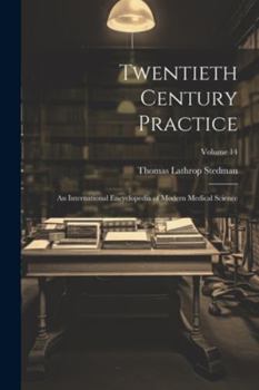 Paperback Twentieth Century Practice: An International Encyclopedia of Modern Medical Science; Volume 14 Book
