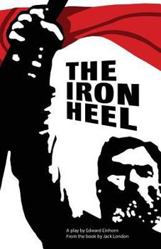 Paperback The Iron Heel: Stage adaptation Book