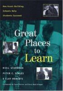 Hardcover Great Places to Learn: How Asset-Building Schools Help Students Succeed Book