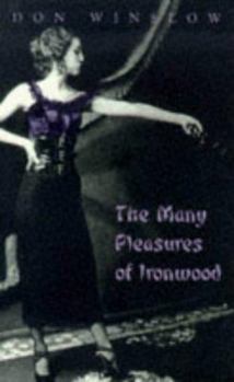 The Many Pleasures of Ironwood - Book #5 of the Ironwood