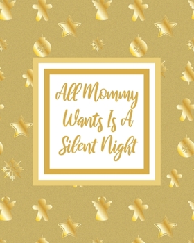 Paperback 2020 Christmas Season Organizer: All Mommy Wants Is A Silent Night: Ultimate Holiday Planner For Early Planning With Jan-Dec Memory Tracker, Expense L Book
