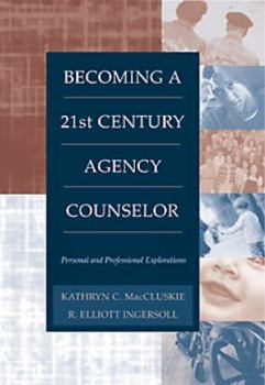 Hardcover Becoming a Twenty-First Century Agency Counselor: Personal and Professional Explorations Book