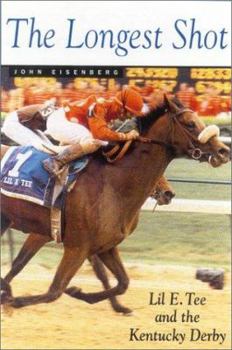 Paperback The Longest Shot: Lil E. Tee and Kentucky Derby Book