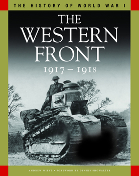 History of World War I: The Western Front 1917–1918: From Vimy Ridge to Amiens and the Armistice - Book  of the History of World War I