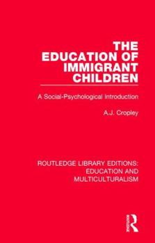 Hardcover The Education of Immigrant Children: A Social-Psychological Introduction Book