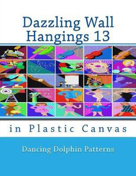 Paperback Dazzling Wall Hangings 13: in Plastic Canvas Book