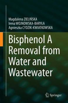 Hardcover Bisphenol a Removal from Water and Wastewater Book