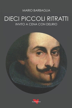 Paperback Dieci piccoli ritratti: Invito a cena con delirio [Italian] Book