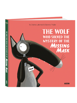Hardcover The Wolf Who Solved the Mystery of the Missing Mask Book