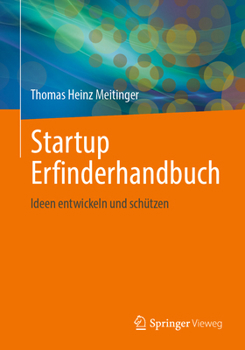 Paperback Startup Erfinderhandbuch: Ideen Entwickeln Und Schützen [German] Book