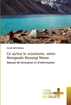 Paperback Ce qu'est le scoutisme, selon Mungwalo Mutangi Moise [French] Book
