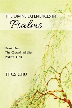 Paperback The Divine Experiences in Psalms, Book One: The Growth of Life Book