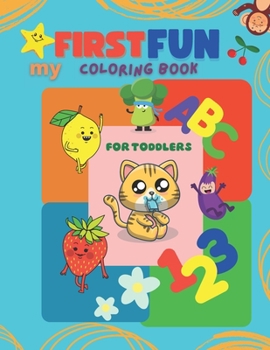 Paperback my first fun coloring book: learn with fun animals, numbers, letters fruits and shapes Book