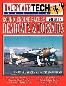 RaceplaneTech Series, Volume 2: Round Engine Racers: Bearcats & Corsairs - Book #2 of the Raceplane Tech