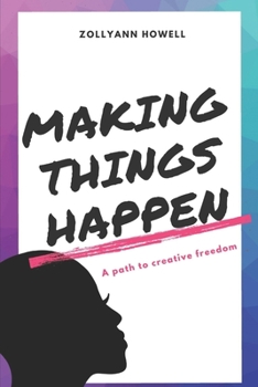 Paperback Making Things Happen: A path to creative freedom Book