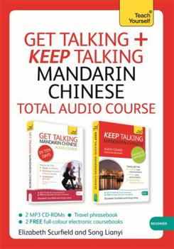 MP3 CD Get Talking and Keep Talking Mandarin Chinese Total Audio Course: The Essential Short Course for Speaking and Understanding with Confidence Book