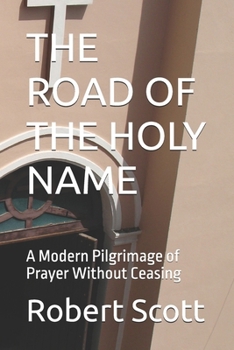 Paperback The Road of the Holy Name: A Modern Pilgrimage of Prayer Without Ceasing Book