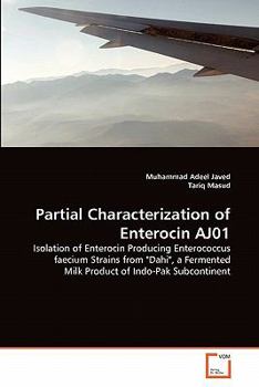 Paperback Partial Characterization of Enterocin AJ01 Book