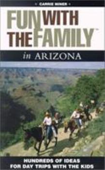 Paperback Fun with the Family in Arizona: Hundreds of Ideas for Day Trips with the Kids Book