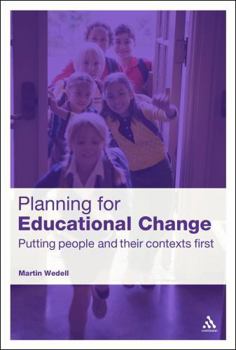 Hardcover Planning for Educational Change: Putting People and Their Contexts First Book