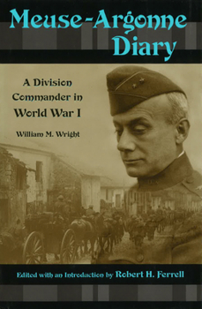 Hardcover Meuse-Argonne Diary: A Division Commander in World War I Book