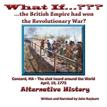 Audio CD What If... ...the British Empire Won the Revolutionary War?: Alternative History Book
