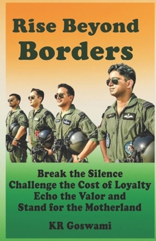Paperback Rise Beyond Borders: Break the Silence Challenge the Cost of Loyalty Discover the Truth Behind the Turmoil and Stand for the Motherland Book