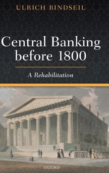 Hardcover Central Banking Before 1800: A Rehabilitation Book