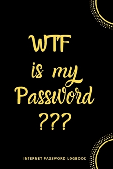 Paperback WTF Is My Password: Internet Password Logbook- Black Book