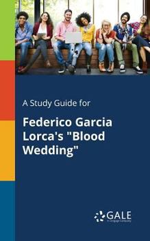 Paperback A Study Guide for Federico Garcia Lorca's "Blood Wedding" Book