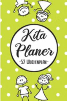 Kita Planer 52 Wochenplan: Erzieherplaner 2019 2020 - Terminkalender A5, Kindergarten & Kita Planer, Kalender