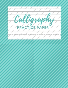 Paperback Calligraphy Practice Paper: Nifty Calligraphy & Hand Lettering Practice Notepad for Beginners, Slant Angle Lined Guide, Hand Lettering Workbook Fo Book