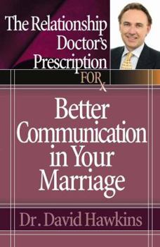 Paperback The Relationship Doctor's Prescription for Better Communication in Your Marriage Book