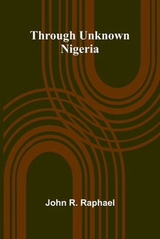 Paperback Through Unknown Nigeria Book