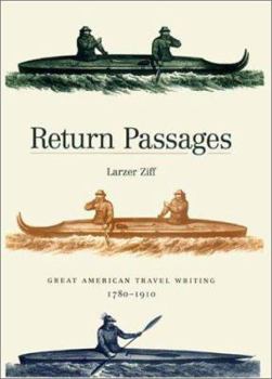 Hardcover Return Passages: Great American Travel Writing, 1780-1910 Book