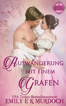 Paperback Auswanderung mit einem Grafen: Eine dampfige Regency-Romanze [German] Book