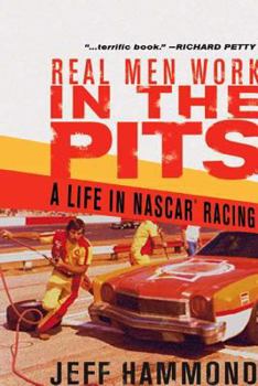 Paperback Real Men Work in the Pits: A Life in NASCAR Racing Book