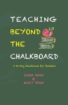 Paperback Teaching Beyond the Chalkboard: A 21-Day Devotional for Teachers Book