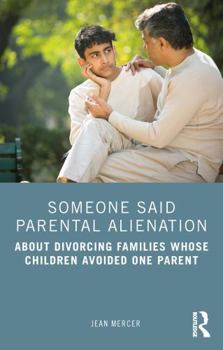 Paperback Someone Said Parental Alienation: About Divorcing Families Whose Children Avoided One Parent Book