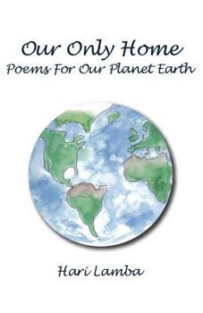 Paperback Our Only Home: Poems for Our Planet Earth Book