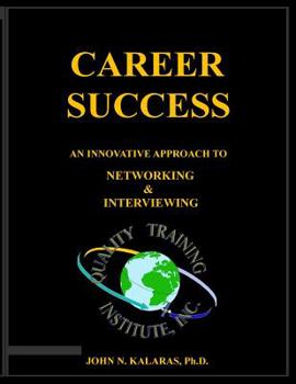 Paperback Career Success-Networking & Interviewing: An innovative approach to effective Networking and Interviewing Book