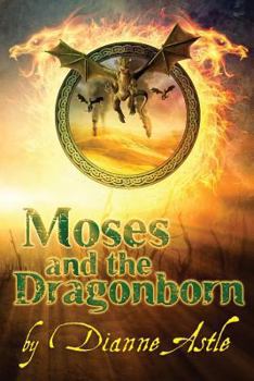 Moses and the Dragonborn - Book #3 of the Six Worlds
