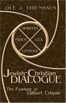 Jewish-Christian Dialogue: The Example of Gilbert Crispin