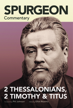 Spurgeon Commentary: 2 Thessalonians, 2 Timothy, Titus - Book  of the Spurgeon Commentary