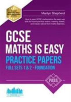 Paperback GCSE Maths is Easy Practice Papers Full Sets 1 & 2 - Foundation: How to pass GCSE Mathematics the easy way with full mock practice exams, marking sheets, and insider advice from maths teachers. Book
