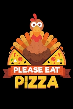 Paperback Please Eat Pizza: College Ruled Lined Writing Notebook Journal, 6x9, 120 Pages Book