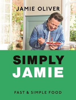 Hardcover Simply Jamie: Fast & Simple Food [American Measurements] Book